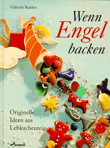 Imagen de archivo de Wenn Engel backen. Originelle Ideen aus Lebkuchenteig [Hardcover] a la venta por tomsshop.eu