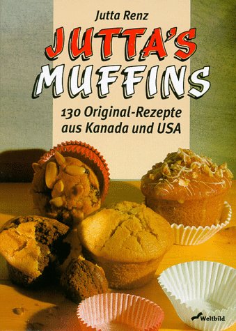 Beispielbild fr Juttas Muffins. 130 Original- Rezepte aus Kanada und USA zum Verkauf von medimops