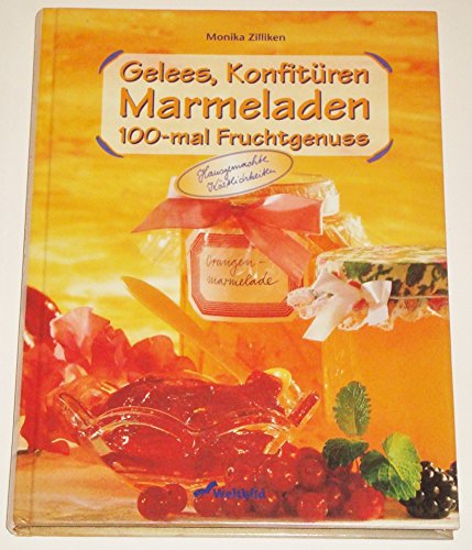 Beispielbild fr Gelees, Konfitren, Marmeladen 100-mal Fruchtgenuss zum Verkauf von Versandantiquariat Felix Mcke