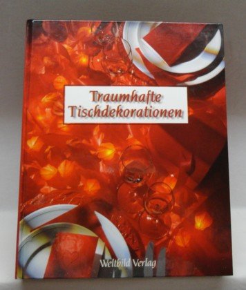 Beispielbild fr Traumhafte Tischdekorationen / [Textgestaltung: Monika Stiegler.]. Sonderausg. zum Verkauf von Antiquariat + Buchhandlung Bcher-Quell