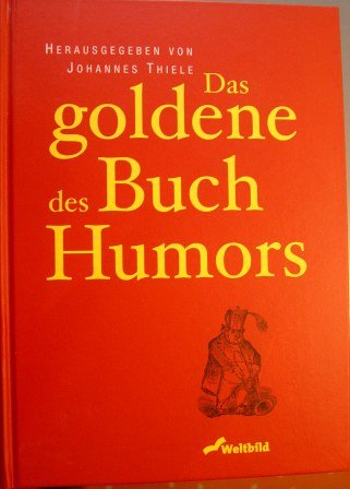 Beispielbild fr Das goldene Buch des Humors zum Verkauf von Sigrun Wuertele buchgenie_de