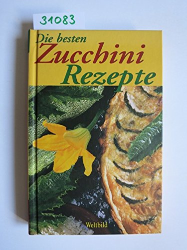 Beispielbild fr Die besten Zucchini-Rezepte (Livre en allemand) zum Verkauf von Ammareal