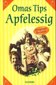 Beispielbild fr Omas Tips - Apfelessig - Original Rezepte zum Verkauf von Sammlerantiquariat