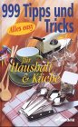 999 tipps und tricks für haushalt & küche - alles easy