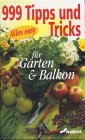 9783896044334: 999 Tipps und Tricks fr Garten & Balkon
