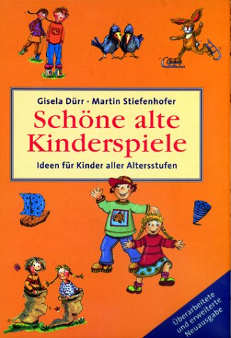 Beispielbild fr Schne Alte Kinderspiele. Ideen Fr Kinder Aller Altersstufen zum Verkauf von Ammareal