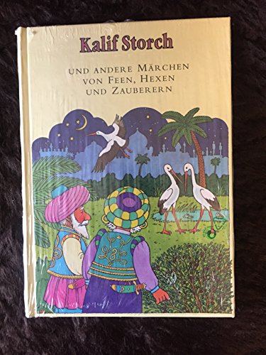 Imagen de archivo de Kalif Storch Und Andere Mrchen Von Feen, Hexen Und Zauberern a la venta por Versandantiquariat Felix Mcke