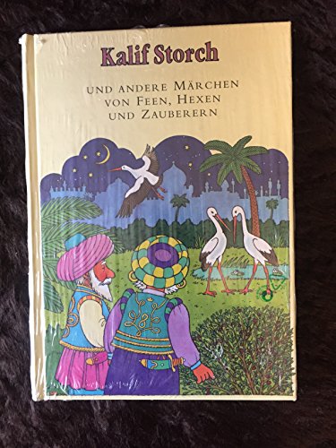 Stock image for Kalif Storch Und Andere Mrchen Von Feen, Hexen Und Zauberern for sale by Versandantiquariat Felix Mcke