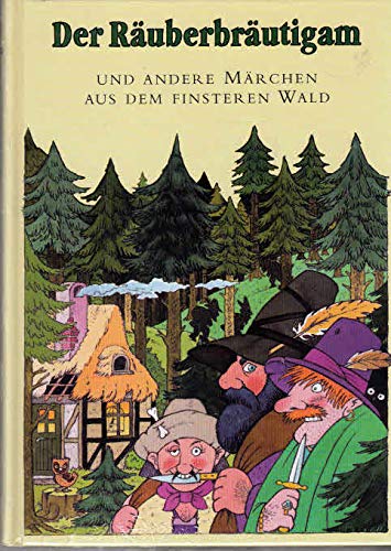 Stock image for Der Ruberbrutigam. Und andere Mrchen aus dem Finsteren Wald., gebraucht - sehr gut for sale by medimops