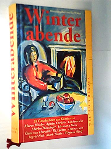 Beispielbild fr Winterabende : 38 Geschichten am Kamin , [von Maeve Binchy, Agatha Christie, Umberto Eco, Marlen Haushofer, Hermann Hesse, don von Horvth, P. D. James, Donna Leon, Ingrid Noll, Mark Twain, Virginia Woolf]. zum Verkauf von medimops