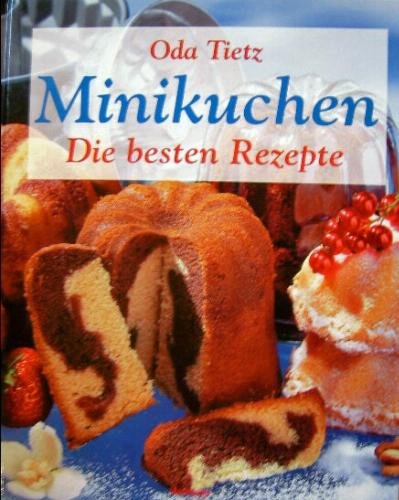 9783896045836: Minikuchen Die besten Rezepte by Oda Tietz