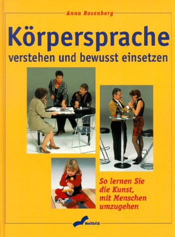 Beispielbild fr Krpersprache verstehen und bewusst einsetzen. So lernen Sie die Kunst, mit Menschen umzugehen zum Verkauf von medimops