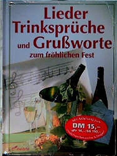Beispielbild fr Lieder Trinksprche Und Gruworte Zum Frhlichen Fest zum Verkauf von Harle-Buch, Kallbach