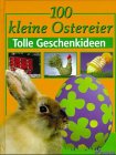 100 kleine Ostereier - Tolle Geschenkideen.