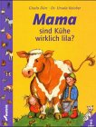 Beispielbild fr Mama sind Khe wirklich lila? zum Verkauf von rebuy recommerce GmbH