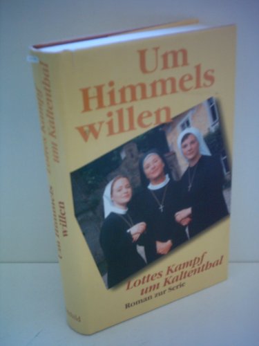 Stock image for Lisa Stocker: Um Himmels willen - Lottes Kampf um Kaltenthal for sale by medimops
