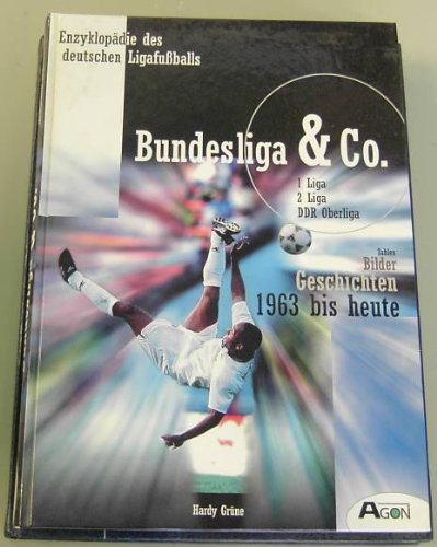 Imagen de archivo de Bundesliga & Co. Zahlen. Bilder. Geschichten. 1963 bis heute. 1. Liga, 2. Liga DDR-Liga, Bd 2 a la venta por medimops