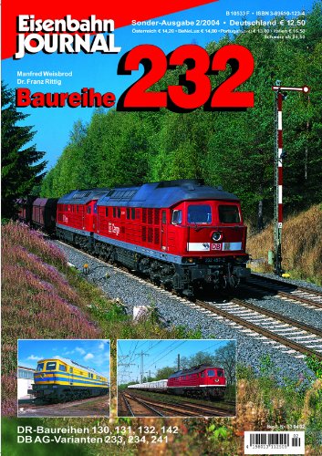 Baureihe 232 - Eisenbahn Journal Sonder-Ausgabe 2-2004. - Manfred Weisbrod; Franz Dr. Rittig