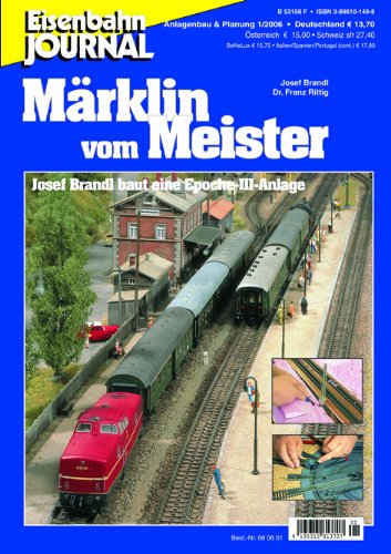 Beispielbild fr Mrklin vom Meister - Josef Brandl baut eine Epoche-III-Anlage - Eisenbahn Journal Anlagenbau & Planung 1-2006 zum Verkauf von medimops