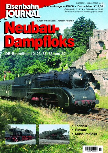 9783896101648: Neubau-Dampfloks - DB-Baurehen 10, 23, 65, 66 und 82 - Eisenbahn Journal Sonder-Ausgabe 4-2006
