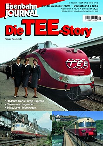9783896101709: Die TEE-Story - Eisenbahn Journal Sonder-Ausgabe 1-2007