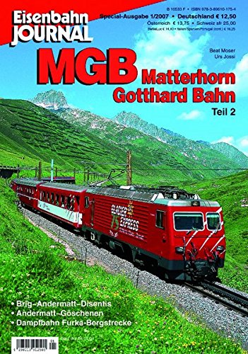 Beispielbild fr Eisenbahn Journal Special 1/2007: MGB. Matterhorn Gotthard Bahn Teil 2: Brig-Andermatt-Disentis, Andermatt.Gschenen, Danpfbahn Furka-Bergstrecke. zum Verkauf von Versandantiquariat  Rainer Wlfel