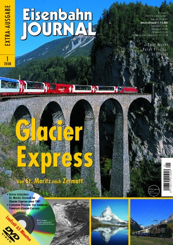 Stock image for Eisenbahn Journal Extra 1/2008: Glacier Express. Von St. Moritz nach Zermatt (ohne DVD!). for sale by Versandantiquariat  Rainer Wlfel