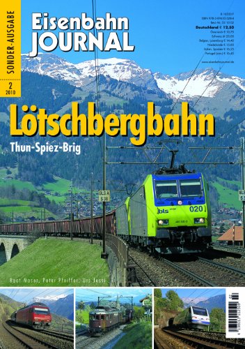 Beispielbild fr Eisenbahn Journal Sonderausgabe 2/2010: Ltschbergbahn. Thun - Spiez - Brig. zum Verkauf von Versandantiquariat  Rainer Wlfel