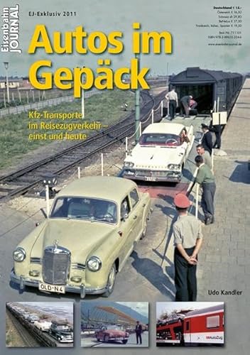 9783896103499: Autos im Gepck - Kfz-Trnasporte im Reisezugverkehr - einst und heute - Eisenbahn Journal Exklusiv 1-2011