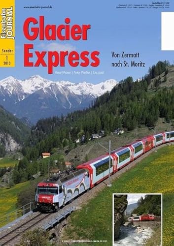 Beispielbild fr Eisenbahn Journal Sonderausgabe 1/2013: Glacier Express. Von Zermatt nach St. Moritz. . zum Verkauf von Versandantiquariat  Rainer Wlfel