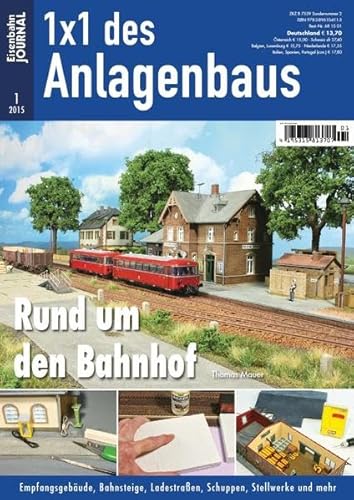 Beispielbild fr Rund um den Bahnhof - Empfangsgebude, Bahnsteige, Ladestraen, Schuppen, Stellwerke und mehr - Eisenbahn Journal - 1 x 1 des Anlagenbaus 1-2015 zum Verkauf von medimops