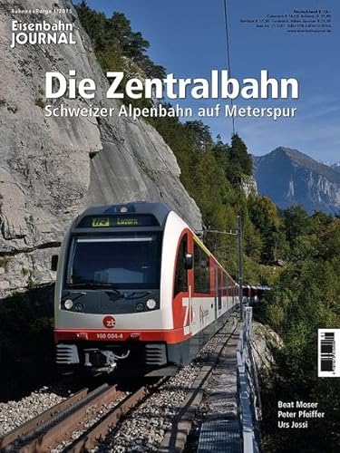 Beispielbild fr Die Zentralbahn - Schweizer Alpenbahn auf Meterspur Eisenbahn Journal Bahnen + Berge 1-2015 zum Verkauf von medimops