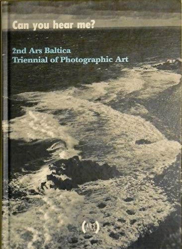 Beispielbild fr Can You Hear Me?: 2nd Ars Baltica Triennial of Photographic Art zum Verkauf von JuddSt.Pancras