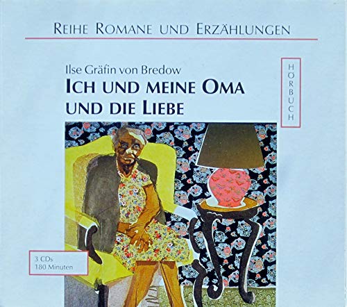 Ich und meine Oma und die Liebe. 3 CDs. - Bredow, Ilse Gräfin von, Eckardt, Hans