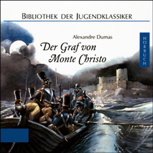 Der Graf von Monte Christo: Nacherzählung (Bibliothek der Jugendklassiker - Hörbuch) - Dumas, Alexandre