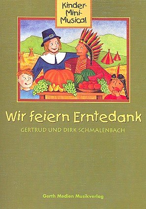 Wir Feiern Erntedank - Gertrud Schmalenbach