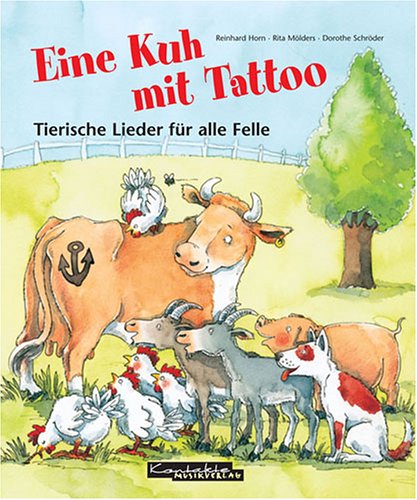 Beispielbild fr Eine Kuh mit Tattoo: Tierische Lieder fr alle Felle zum Verkauf von medimops