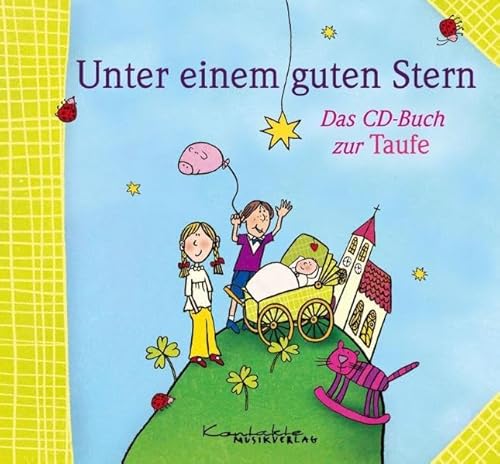 Beispielbild fr Unter einem guten Stern: Steht dein ganzes Leben. Das CD-Buch zur Taufe zum Verkauf von medimops