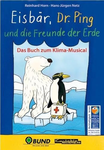 Eisbär, Dr. Ping und die Freunde der Erde. Das Buch zum Klima-Musical für Kinder.