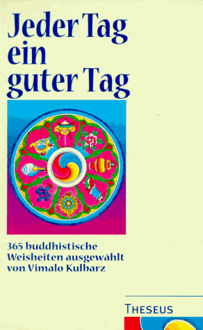 Stock image for Jeder Tag ein guter Tag. 365 Buddhistische Weisheiten for sale by medimops