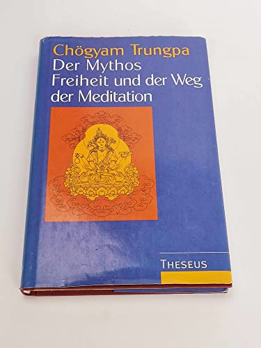 Der Mythos Freiheit und der Weg der Meditation (9783896200990) by [???]