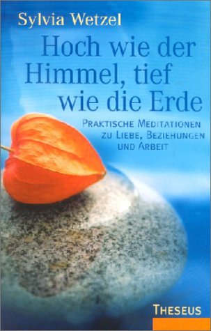 Stock image for Hoch wie der Himmel, tief wie die Erde. Ratgeber fr schne und schwere Zeiten for sale by medimops