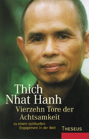 Vierzehn Tore der Achtsamkeit zu einem spirituellen Engagement in der Welt - Thich Nhat Hanh