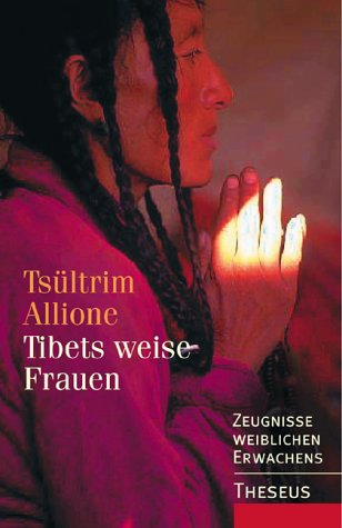 Stock image for Tibets weise Frauen: Zeugnisse weiblichen Erwachens for sale by medimops