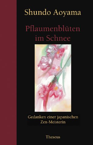 Beispielbild fr Pflaumenblten im Schnee. Gedanken einer japanischen Zen-Meisterin zum Verkauf von medimops