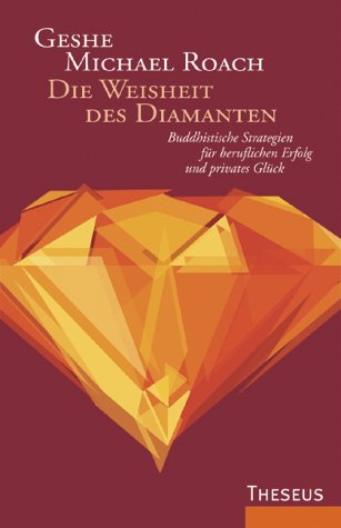Beispielbild fr Die Weisheit des Diamanten. Buddhistische Strategien fr beruflichen Erfolg und privates Glck zum Verkauf von medimops
