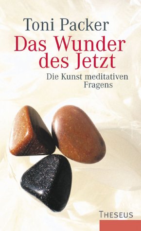 Beispielbild fr Das Wunder des Jetzt. Die Kunst des meditativen Fragens zum Verkauf von medimops