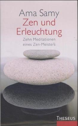 Zen und Erleuchtung: Zwölf Meditationen eines Zen-Meisters.