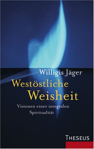 Beispielbild für Westöstliche Weisheit. Visionen einer integralen Spiritualität. zum Verkauf von Mephisto-Antiquariat