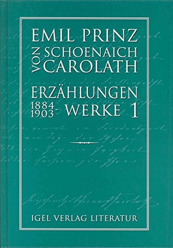 9783896210012: Ausgewhlte Werke, Bd. 1. Erzhlungen 1884-1903: Hrsg. v. Carsten Drkob. - Emil Prinz von Schoenaich-Carolath